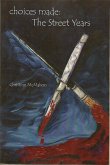 Choices Made: The Street Years (eBook, ePUB)