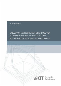 Oxidation von Isobutan und Isobuten zu Methacrolein an einem neuen Mo-basierten Mischoxid-Katalysator - Weber, Daniel