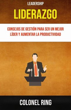 Cover Liderazgo : Consejos De Gestión Para Ser Un Mejor Líder Y Aumentar La Productividad ( Leadership) (eBook, ePUB)