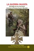 La guerra injusta. Sicología de los franceses durante la Primera Guerra Mundial (Geopolítica, #31) (eBook, ePUB) La guerra injusta. Sicología de los franceses durante la Primera Guerra Mundial (Geopolítica, #31) (eBook, ePUB)