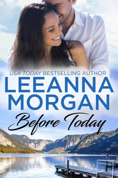 Before Today: A Sweet, Small Town Romance (Sapphire Bay, #4) (eBook, ePUB) - Morgan, Leeanna Before Today: A Sweet, Small Town Romance (Sapphire Bay, #4) (eBook, ePUB) - Morgan, Leeanna
