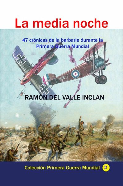 La media noche 47 crónicas de la barbarie durante la Primera Guerra Mundial (eBook, ePUB) La media noche 47 crónicas de la barbarie durante la Primera Guerra Mundial (eBook, ePUB)
