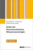 Kritik der Hermeneutischen Wissenssoziologie, m. 1 Buch, m. 1 E-Book