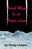 Harsh Magic in a Frozen Land (Tales of the Mid-World, #2) (eBook, ePUB)