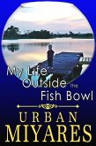 My Life Outside the Fish Bowl (eBook, ePUB)