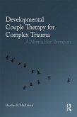 Developmental Couple Therapy for Complex Trauma (eBook, ePUB)