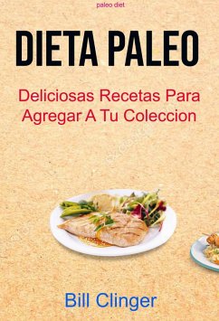 Cover Dieta Paleo : Deliciosas Recetas Para Agregar A Tu Colección ( Paleo Diet) (eBook, ePUB)