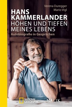 Hans Kammerlander - Höhen und Tiefen meines Lebens - Kammerlander, Hans;Duregger, Verena;Vigl, Mario
