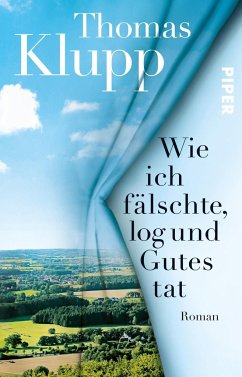 Wie ich fälschte, log und Gutes tat - Klupp, Thomas