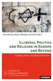 Illiberal Politics and Religion in Europe and Be - Concepts, Actors, and Identity Narratives