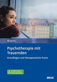 Psychotherapie mit Trauernden - Wagner, Birgit