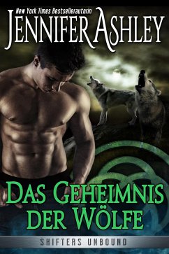 Das Geheimnis der Wölfe (Shifters Unbound: Deutsche Ausgabe, #7) (eBook, ePUB) - Ashley, Jennifer