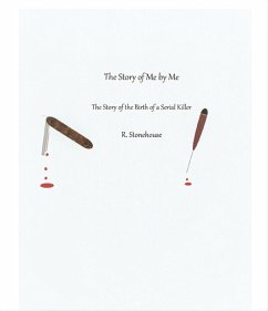 Cover The Story of Me by Me The Story of the Birth of a Serial Killer (eBook, ePUB)