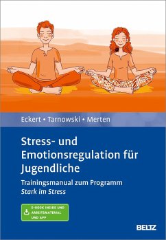 Stress- und Emotionsregulation für Jugendliche - Eckert, Marcus;Tarnowski, Torsten;Merten, Luise