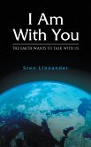 I Am With You: The Earth Wants to Speak with Us (eBook, ePUB)