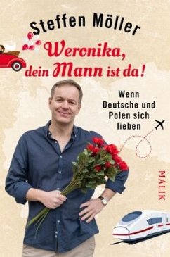 Weronika, dein Mann ist da! - Möller, Steffen