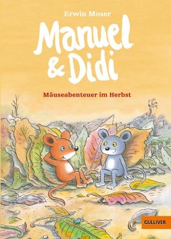 Mäuseabenteuer im Herbst / Manuel & Didi Bd.3 - Moser, Erwin