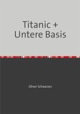 Titanic + Untere Basis