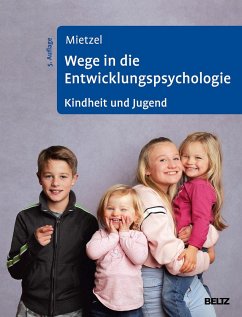 Wege in die Entwicklungspsychologie - Mietzel, Gerd;Mietzel, Gerd