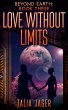 Love Without Limits (Beyond Earth, #3)... - Bild 1