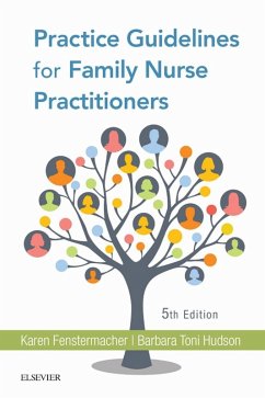 Practice Guidelines for Family Nurse Practitioners E-Book (eBook, ePUB) - Fenstermacher, Karen; Hudson, Barbara Toni