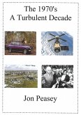 The 1970's - A Turbulent Decade (Memoirs, #3) (eBook, ePUB) The 1970's - A Turbulent Decade (Memoirs, #3) (eBook, ePUB)