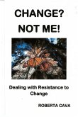 Change? Not Me! (eBook, ePUB) Change? Not Me! (eBook, ePUB)