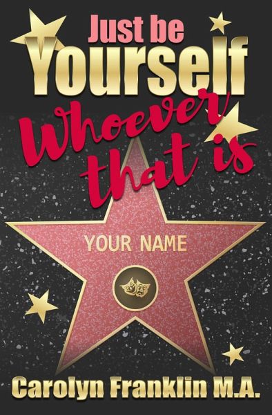 Just Be Your Self - Whoever That Is! (eBook, ePUB)