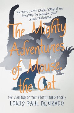 The Mighty Adventures of Mouse, the Cat (eBook, ePUB) - Degrado, Louis Paul