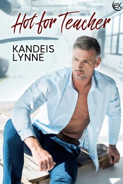 Hot For Teacher (Reading, Writing, and Erotica, #1) (eBook, ePUB) - Lynne, Kandeis