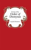 Stories of the Order of Dionysus (eBook, ePUB) Stories of the Order of Dionysus (eBook, ePUB)