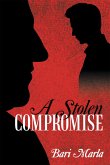 A Stolen Compromise (eBook, ePUB)