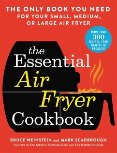 The Essential Air Fryer Cookbook - Weinstein, Bruce