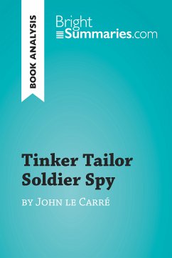 Tinker Tailor Soldier Spy by John le Carré (Book Analysis) (eBook, ePUB) - Summaries, Bright