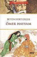 Bütün Dörtlükler - Hayyam, Ömer