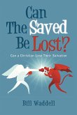 Can The Saved Be Lost?