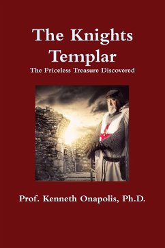The Knights Templar - Onapolis, Ph. D. Kenneth