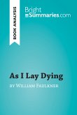 As I Lay Dying by William Faulkner (Book Analysis) (eBook, ePUB)