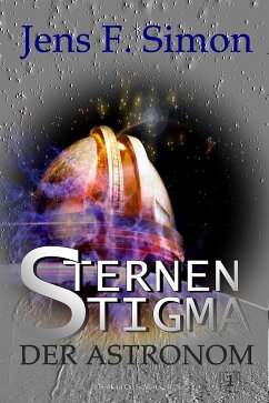 Der Astronom (STERNEN STIGMA 1) (eBook, ePUB) - Simon, Jens F.