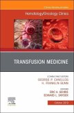 Transfusion Medicine, an Issue of Hematology/Oncology Clinics of North America