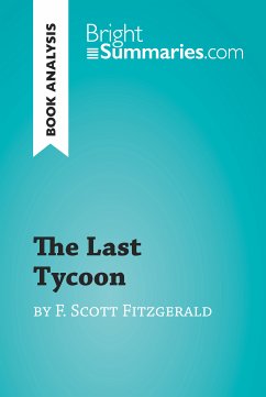 The Last Tycoon by F. Scott Fitzgerald (Book Analysis) (eBook, ePUB) - Summaries, Bright