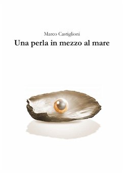 Una perla in mezzo al mare - Castiglioni, Marco