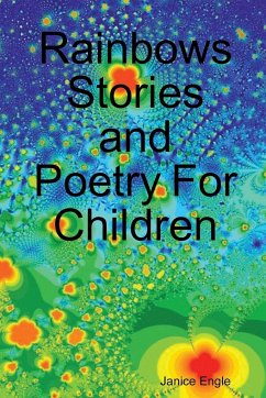 Rainbows Stories and Poetry For Children - Engle, Janice