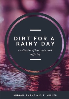 Dirt for a Rainy Day - Byrne, Abigail; Miller, E. F.