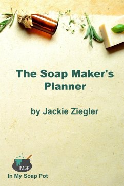 The Soap Maker's Planner - Ziegler, Jackie