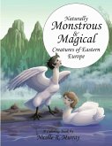 Naturally Monstrous and Magical Creatures of Eastern Europe