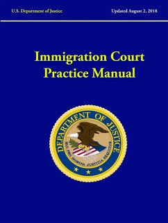 Immigration Court Practice Manual (Revised August, 2018) - Department Of Justice, U. S.