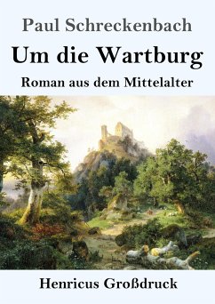 Um die Wartburg (Großdruck) - Schreckenbach, Paul
