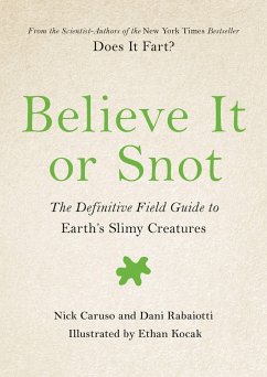 Believe It or Snot - Caruso, Nick; Rabaiotti, Dani