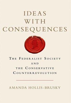 Ideas with Consequences - Hollis-Brusky, Amanda